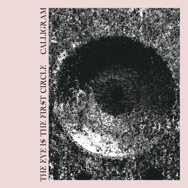 Calligram  The Eye is the First Circle  CD Supply