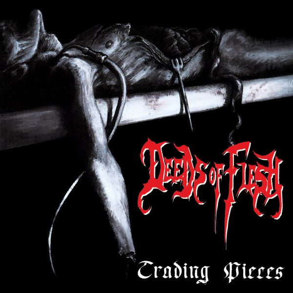 Deeds of Flesh  Trading Pieces  CD Online now